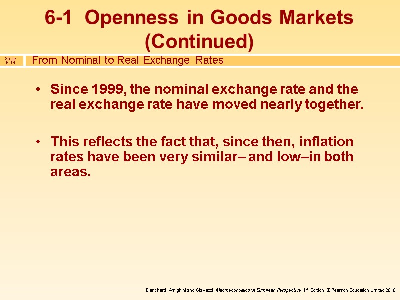 Since 1999, the nominal exchange rate and the real exchange rate have moved nearly